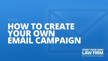 Video 7 How to Create Your Own Email Campaign