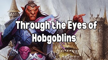 D&D Lore; Through the Eyes of Hobgoblins