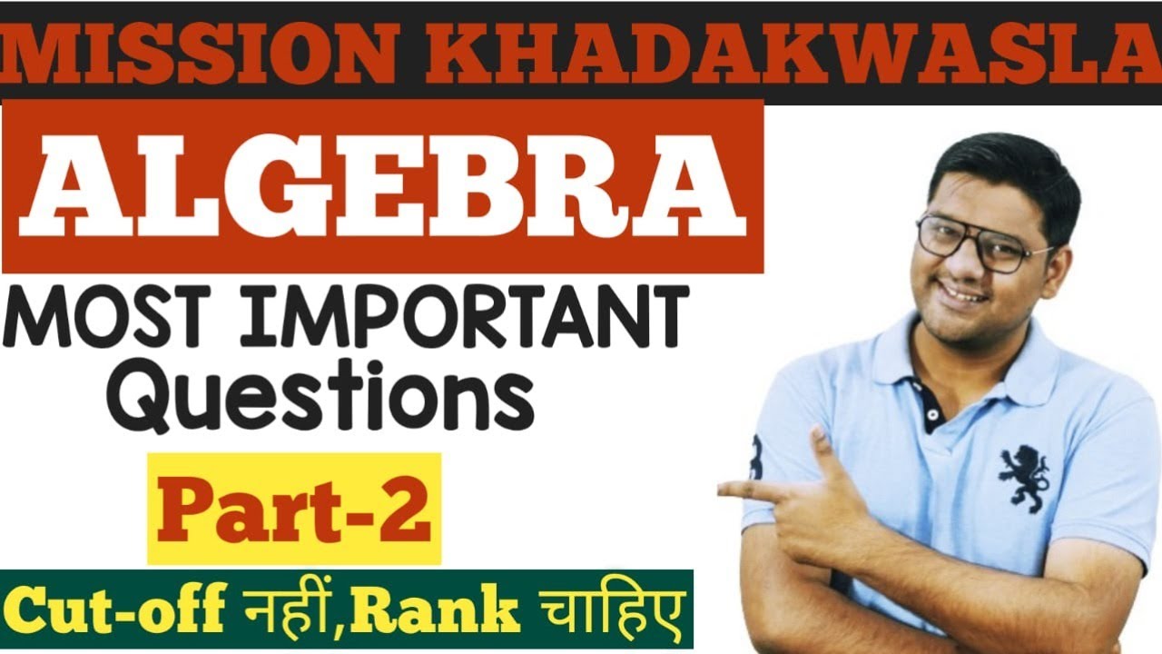 Most Important Questions Of Algebra | Part 2 | NDA 2021 | Mission Khadakwasla | NDA Maths Jugad Se