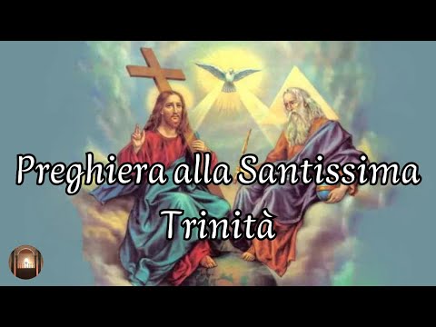 Preghiera Alla Santissima Trinita'