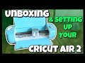 Unboxing & Setting Up Your Cricut Air 2 📍 How To With Kristin