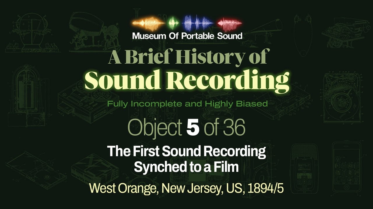 5 of 36: The First Sound Recording Synched to a Film (1894/5) William Dickson Walter Murch