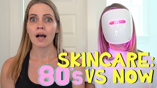 Skincare Routine: 1980s vs Now