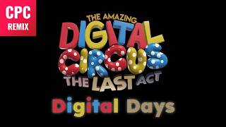 Digital Days | The Amazing Digital Circus: The Last Act REMIX
