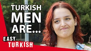 What is It Like Being a Man in Turkey? | Easy Turkish 93