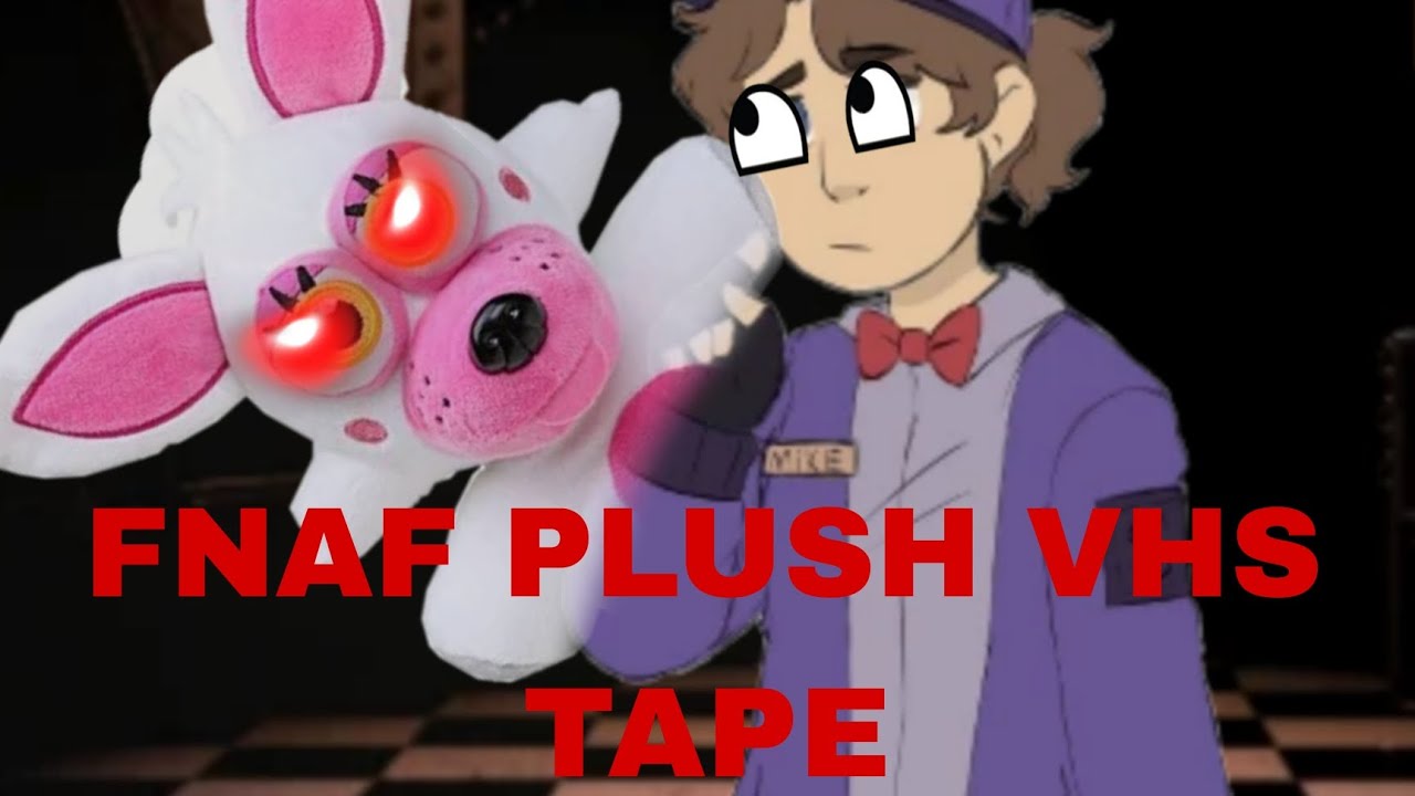 FNAF PLUSH VHS TAPE.... - YouTube