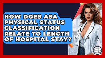 How Does ASA Physical Status Classification Relate To Length Of Hospital Stay? - The Operating Table