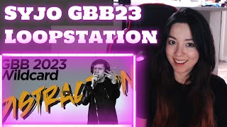 SyJo - GBB23: World League Loopstation Wildcard | Distraction - REACTION