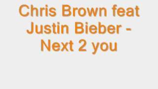 Chris Brown feat Justin Bieber - Next 2 you