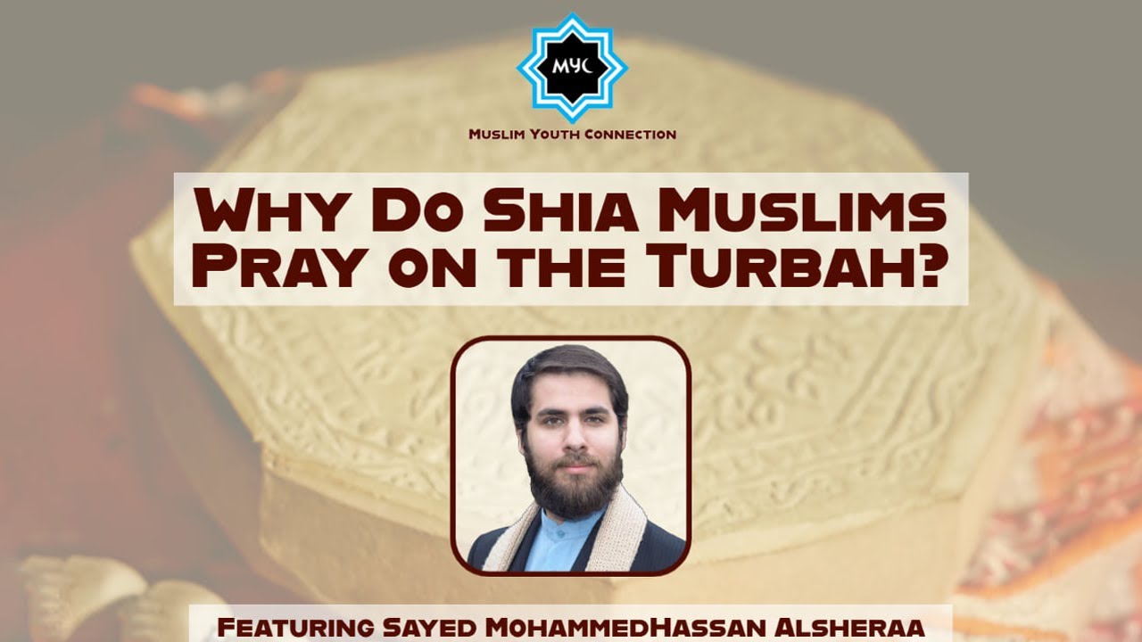 ⁣Why Do Shia Muslims Pray on the Turbah? Sayed Mohammad Hassan Alsheraa | Muslim Youth Connection