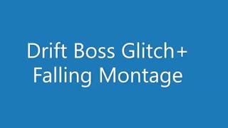 Epic drift boss Glitch + falling Montage