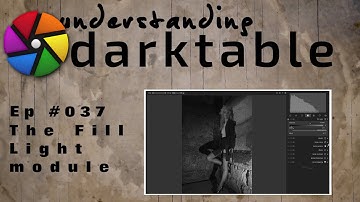 darktable ep 037 - The Fill Light module