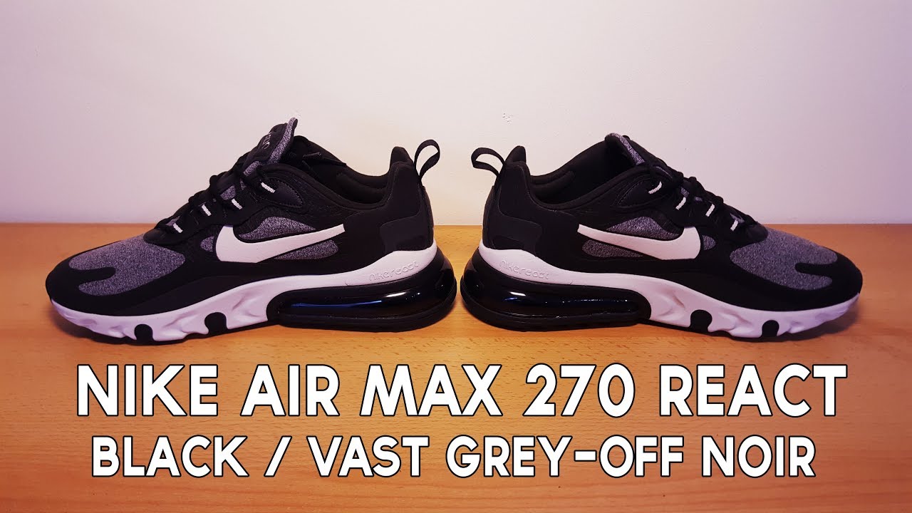 air max 270 react black vast grey