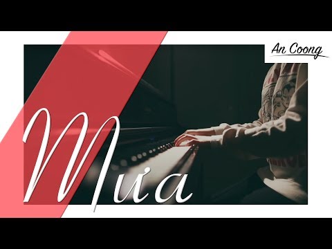 Video MƯA - THUỲ CHI feat. M4U || PIANO COVER || AN COONG... - YouTube