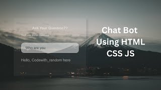 How To Build A Chatbot From Scratch  Using HTML,CSS & JavaScript | Day 32 Of 100 Day Project Series