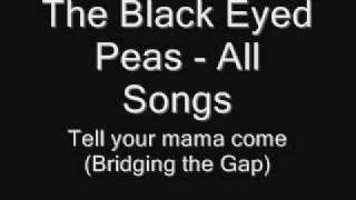 37. The Black Eyed Peas - Tell your mama come