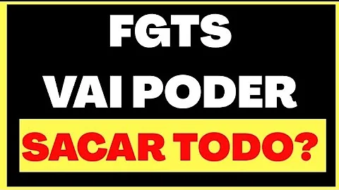 Como fazer o saque total do FGTS?