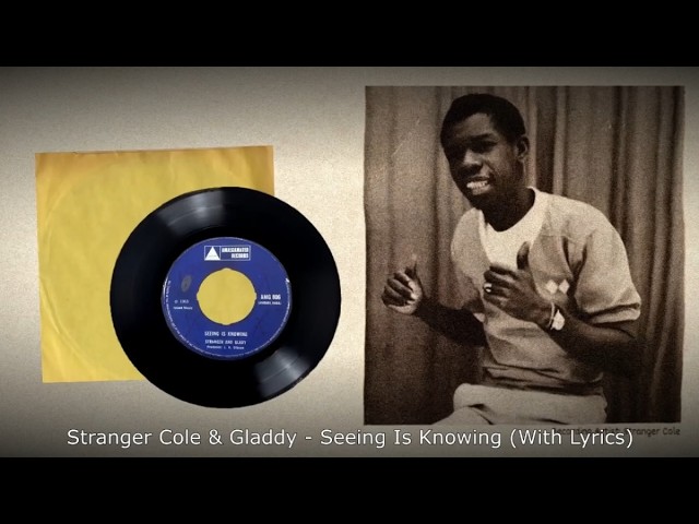 洋楽 SEEING IS KNOWING/stranger&gladdy Stranger Cole & Gladdy - Seeing Is Knowing (With Lyrics) - YouTube