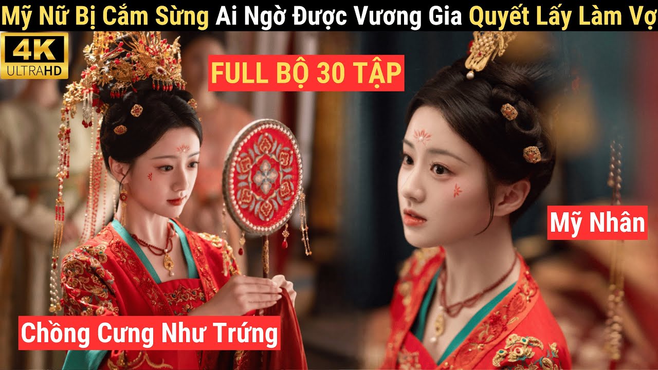 Review Phim: Mỹ Nữ Bị Cắm Sừng Ai Ngờ Được Vương Gia Quyết Lấy Làm Vợ | Ngôn Tình Cổ Trang 2025