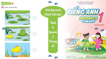 Tiếng Anh 1: Unit 6 - Lesson 2 | Phonics Smart 1 | Trang 25 ( Sách bài tập - Có đáp án )