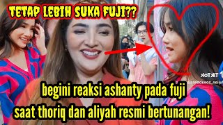 BIKIN HEB0H‼️begini reaksi ashanty pada fuji setelah thoriq dan alliyah resmi bertunangan??