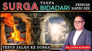 SURGA TANPA BIDADARI PEMUAS NAFSU SEX || Ps Lukas Kusuma || Jumat, 10 Mei 2024 || 19.00 Malam WIB