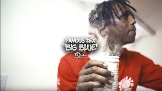 Смотреть клип Famous Dex - Big Blue (Official Music Video)