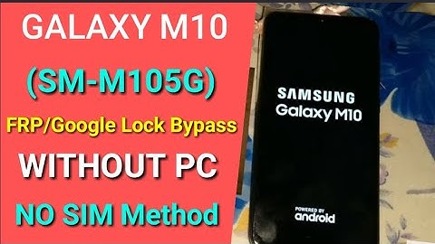 SAMSUNG GALAXY M10 (SM-M105G) FRP/Google Lock Bypass Android 9 WITHOUT PC | NO SIM Method