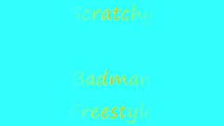 Scratchy - Badman Freestyle