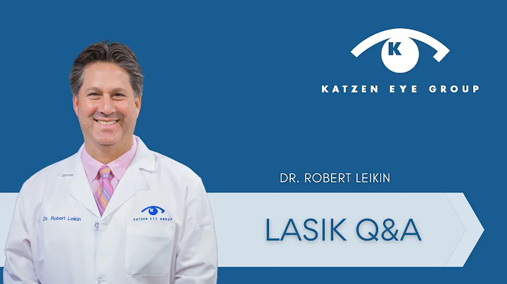 LASIK Q&A | Dr. Robert Leiken | Katzen Eye Group
