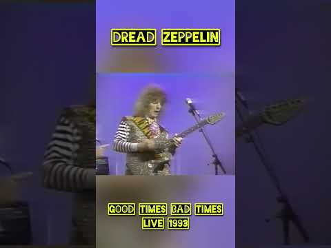 Dread Zeppelin - Good Times Bad Times (1993)