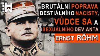 Ernst Röhm - homosexuální vůdce SA a přítel Hitlera zavražděný během noci dlouhých nožů