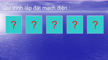 [CÔNG NGHỆ 9] Bài 8 : Thực hành: Lắp mạch điện hai công tắc hai cực điều khiển hai đèn (STT1)