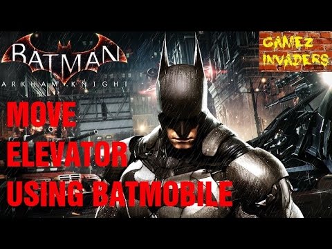 Move The Elevator Using Batmobile BATMAN ARKHAM KNIGHT PART 17 - YouTube