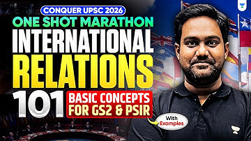Basic Concepts of International Relations | UPSC 2026 One Shot Marathon | GS2, PSIR, Current Affairs