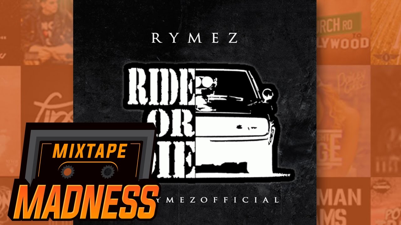 rymez ride die mixtapemadness youtube rymez ride die mixtapemadness youtube