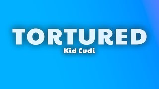 Kid Cudi - TORTURED (Lyrics)