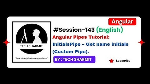 Custom pipe to convert Name into Initials in Angular | Angular in English (Session-143)