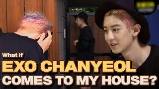 What if EXO CHANYEOL Comes to My house?! | Let's Eat Dinner Together