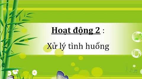 Tuần 27 Lớp 3 Môn Đạo đức Bài Tôn trọng thư từ, tài sản riêng của người khác