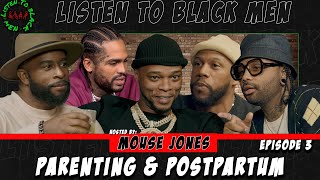 Listen to Black Men: Parenting & Postpartum