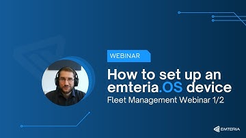 How to set up an emteria.OS device (Fleet Management webinar 1/2)