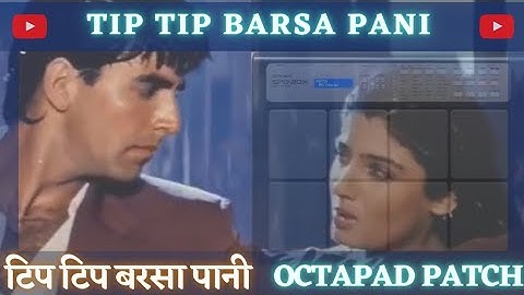 Tip Tip barsa pani\Octapad new patch cover & editing\spd 20 & spd 20x\टिप टिप बरसा पानी पेच