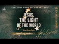 Jesus The Light of The World (Yesus Terang Dunia)