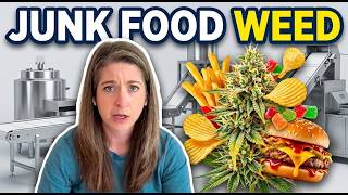 They Turned Your Flower Into Junk Food