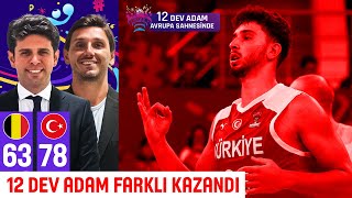 Belçika 63-78 Türkiye Maç Sonu Değerlendirmesi 12 Dev Adam Avrupa Sahnesinde