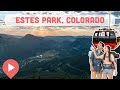 Best things to do in estes park colorado