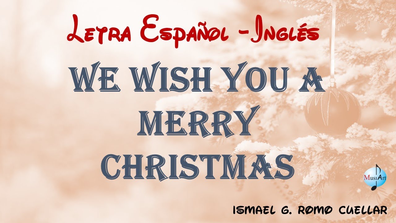Letra de we wish you a merry christmas en español