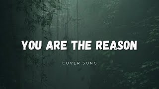 You Are The Reason (Cover) - Isak Rumadas Ft Dina Arisoi chords
