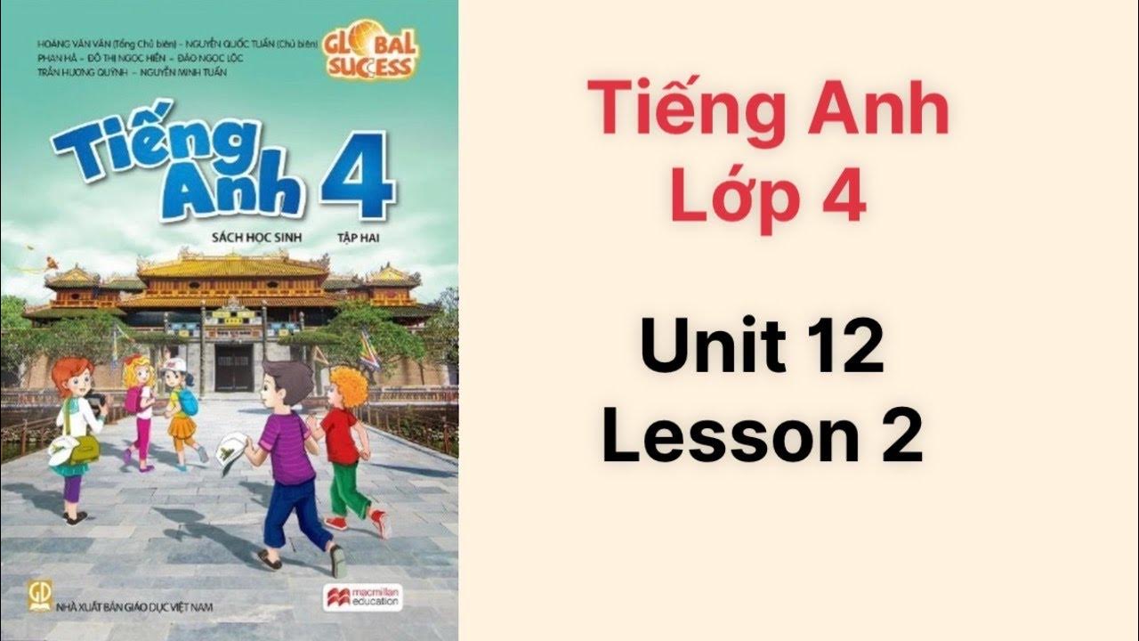 Ti ng Anh L p 4 s ch M i Global Success Unit 12 Lesson 2 Ms Kathy ti-ng-anh-l-p-4-s-ch-m-i-global-success-unit-12-lesson-2-ms-kathy